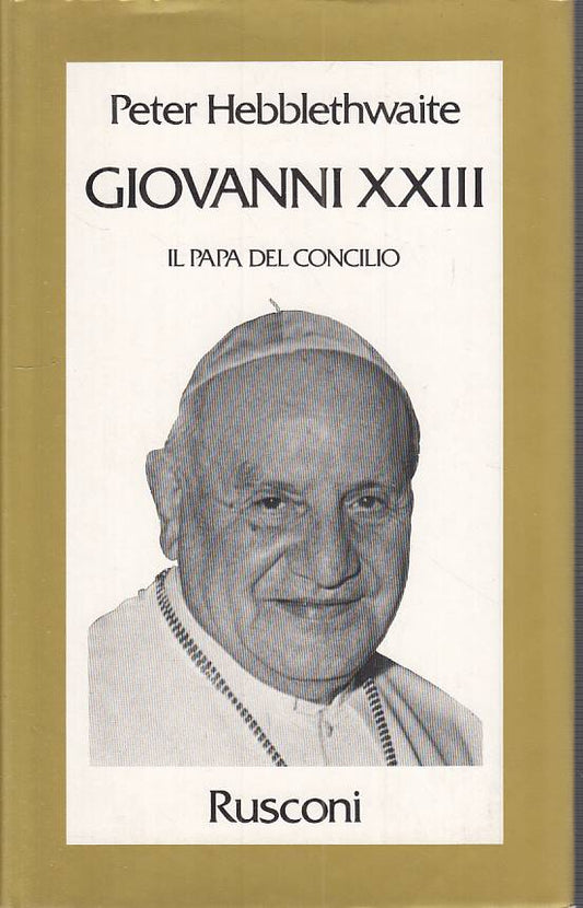 LS- GIOVANNI XXIII PAPA DEL CONCILIO- HEBBLETHWAITE- RUSCONI--- 1989- CS- YTS583