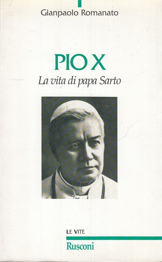 LD- PIO X VITA PAPA SANTO- GIANPAOLO ROMANATO- RUSCONI- LE VITE- 1992- B- ZFS174