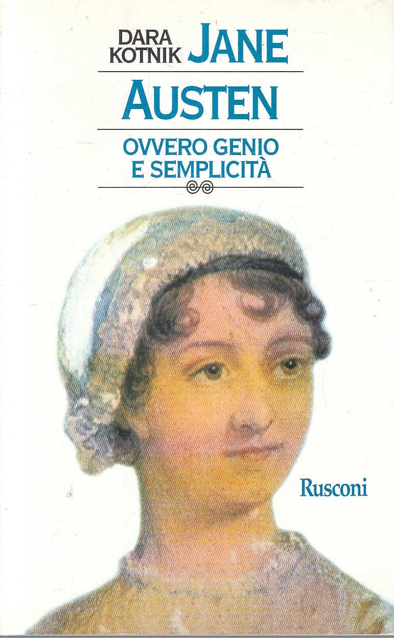 LN- JANE AUSTEN OVVERO GENIO E SEMPLICITA'- DARA KOTNIK- RUSCONI- 1996- B-YFS253