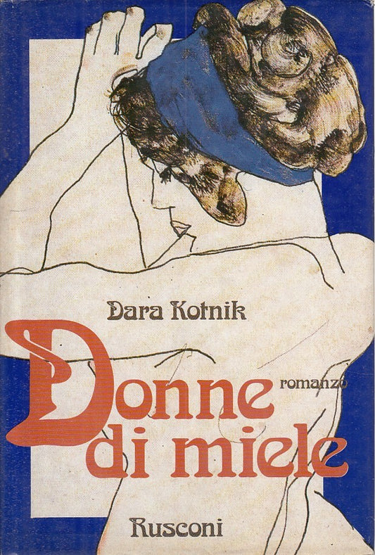LN- DONNE DI MIELE - DARA KOTNIK - RUSCONI -- 1a ED. - 1990 - CS - ZFS112