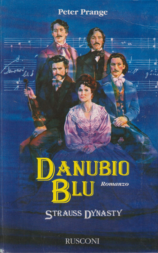 Danubio blu Strauss Dynasty - Peter Prange - Rusconi - 1a ed. 1991 - ZFS224