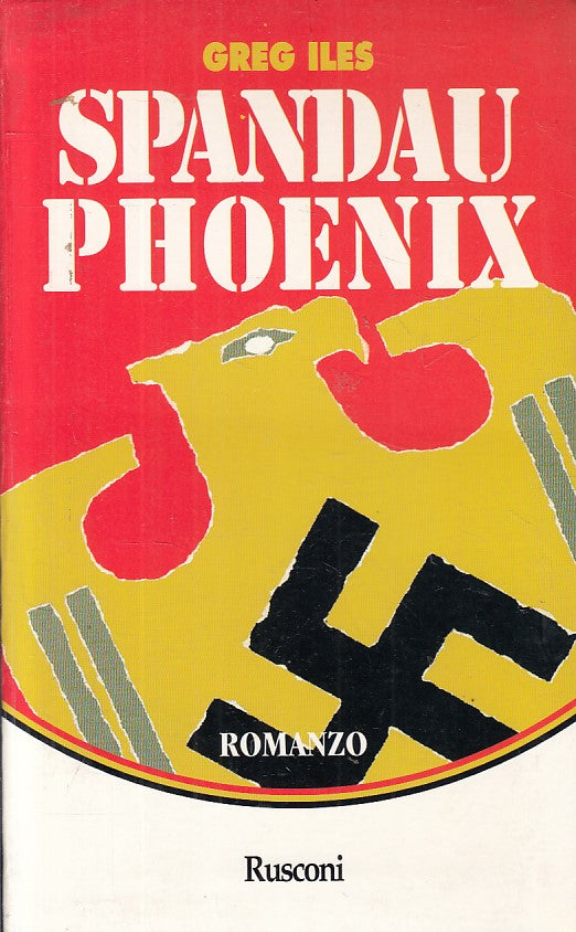 LN- SPANDAU PHOENIX - ILES - RUSCONI - ROMANZI - 1a ED. - 1994 - B - ZFS38