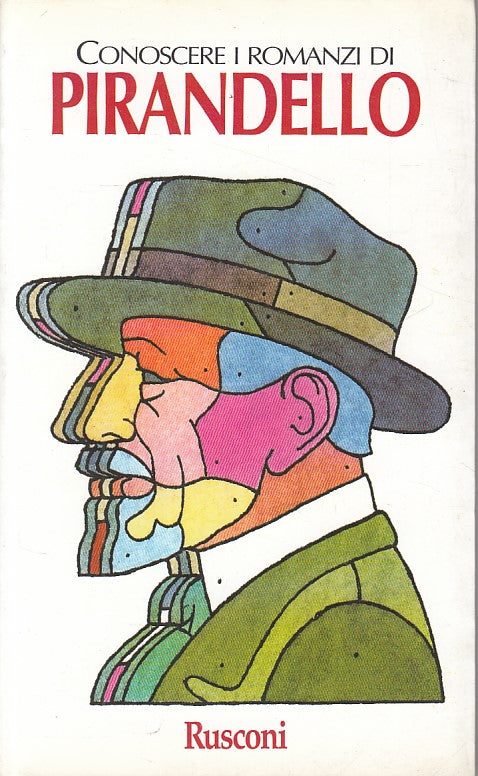 LN- CONOSCERE I ROMANZI DI PIRANDELLO -- RUSCONI -- 1a ED. - 1997 - B - YFS12