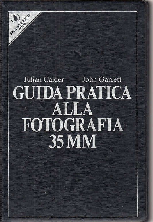 LZ- GUIDA PRATICA ALLA FOTOGRAFIA 35MM - CALDER - SPERLING --- 1980 - B - YDS390