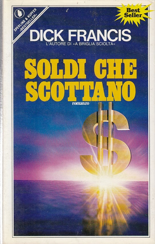 SOLDI CHE SCOTTANO - DICK FRANCIS - SPERLING & KUPFER - CS - JXS268
