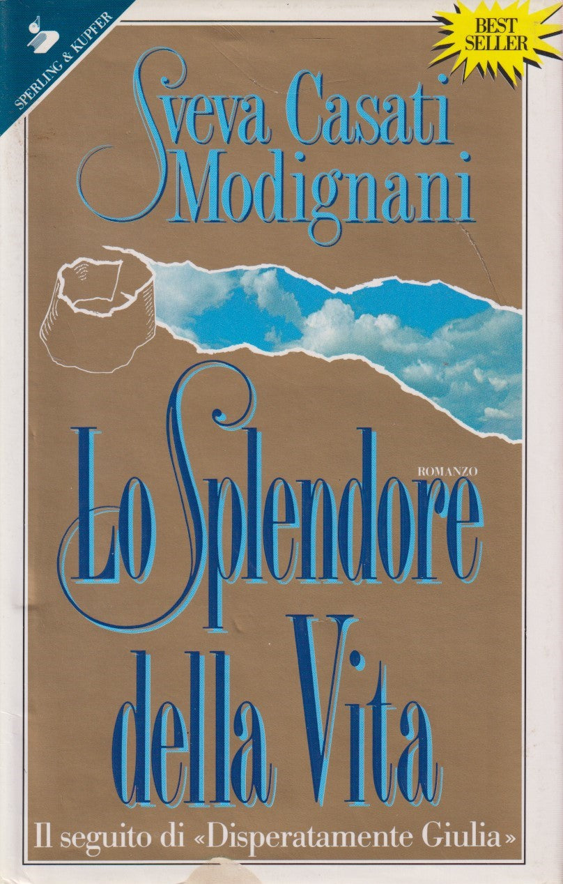 Lo splendore della vita - Sveva Casati Modignani - Sperling Pandora - JXS333