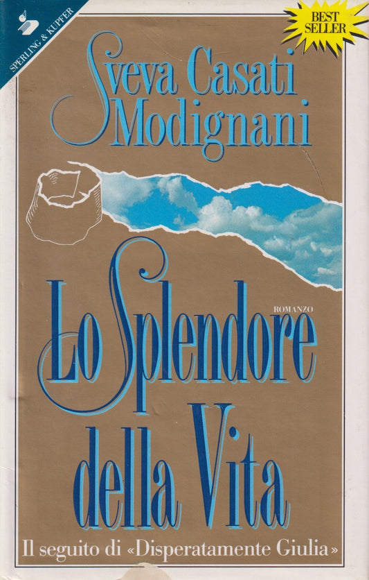 Lo splendore della vita - Sveva Casati Modignani - Sperling Pandora - JXS333