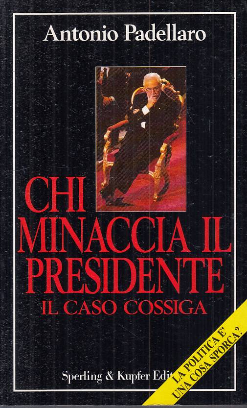 LS- CHI MINACCIA PRESIDENTE CASO COSSIGA- PADELLARO- SPERLING--- 1991- B- YTS325