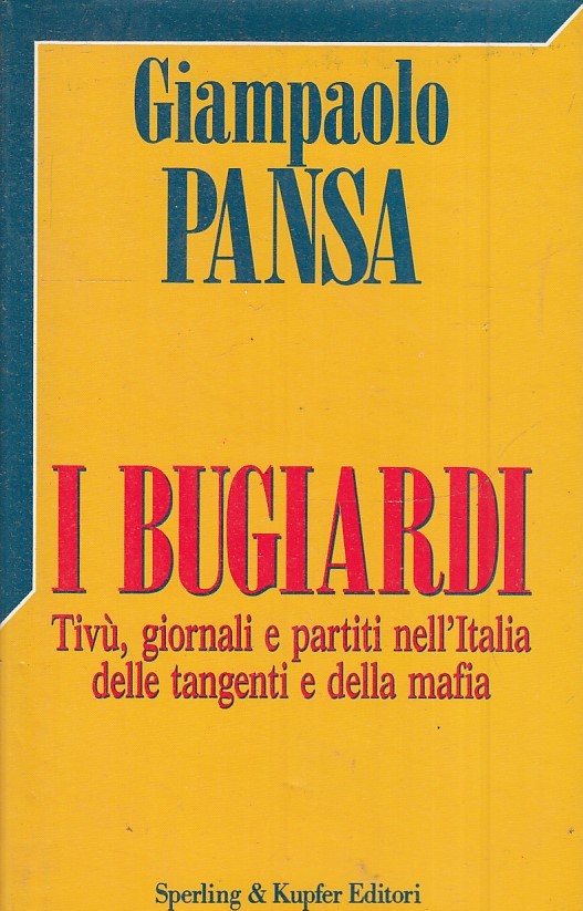 LN2- I BUGIARDI TIVU' GIORNALI - GIAMPAOLO PANSA - SPERLING & KUPFER - CS- JXS47