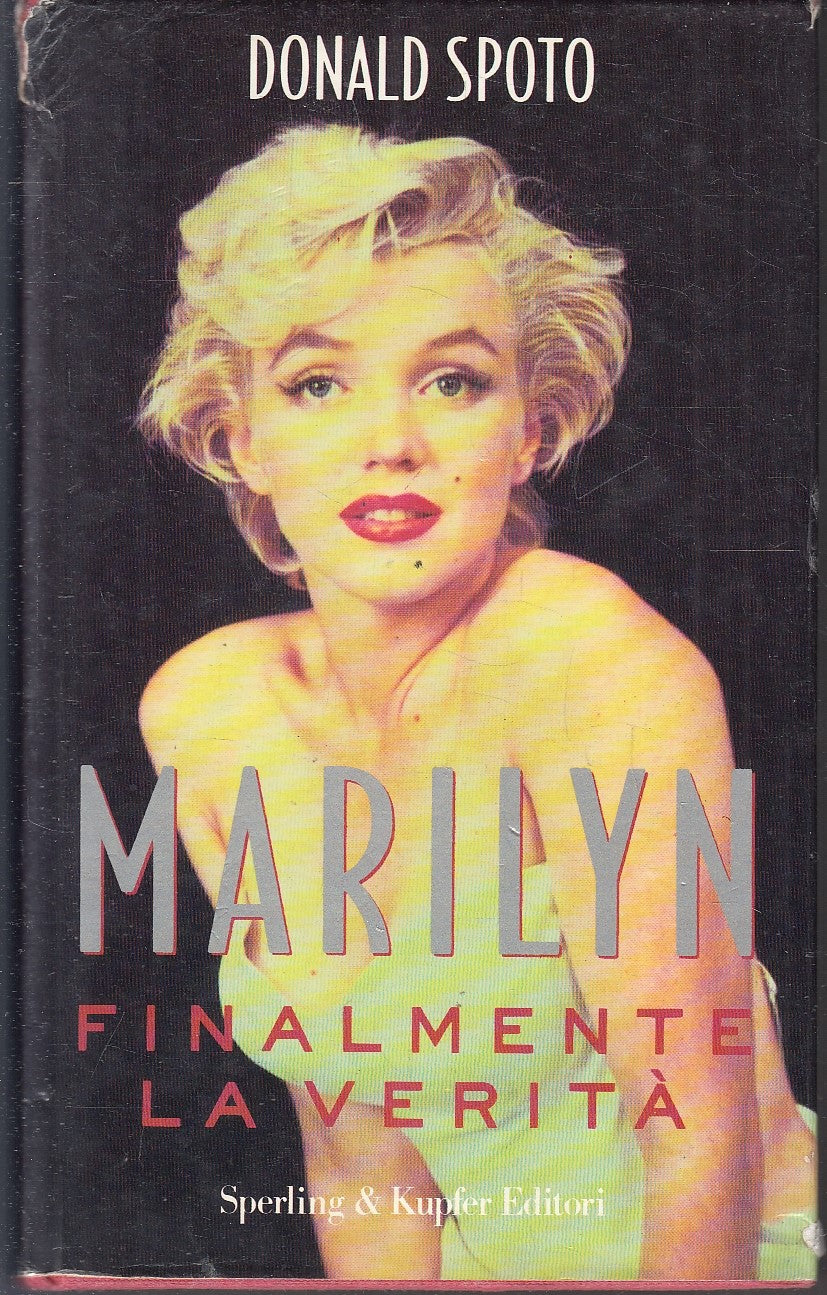 LS- MARILYN FINALMENTE LA VERITA' - DONALD SPOTO - SPERLING --- 1994- CS- YFS210