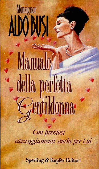 LN2- MANUALE DELLA PERFETTA GENTILDONNA - ALDO BUSI - SPERLING KUPFER- CS- JXS60