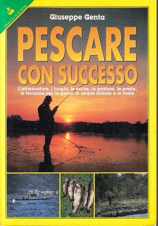 Pescare con successo- Giuseppe Genta- Sperling & Kupfer Sportiva- 1a ed.- ZFS214