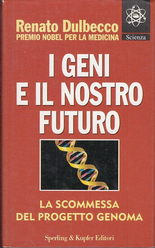 I GENI E IL NOSTRO FUTURO - RENATO DULBECCO - SPERLING KUPFER - CS - JXS33