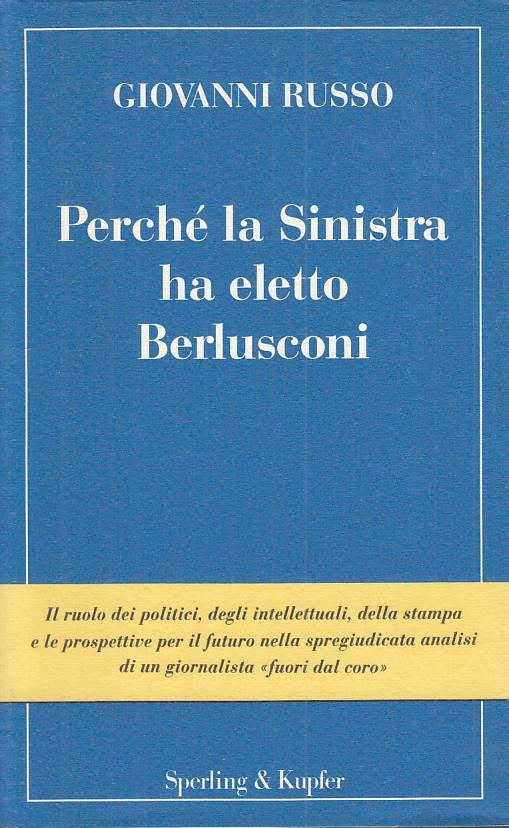 LS- PERCHE' LA SINISTRA HA ELETTO BERLUSCONI- RUSSO- SPERLING--- 1994- BS - YTS1