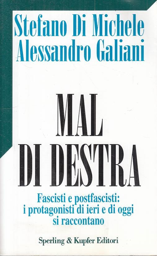LS- MAL DI DESTRA FASCISTI - DI MICHELE GALIANI - SPERLING --- 1995 - B - YTS158
