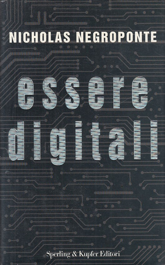 LZ- ESSERE DIGITALI - NEGROPONTE - SPERLING - SCIENZA -- 1995 - CS - YFS493