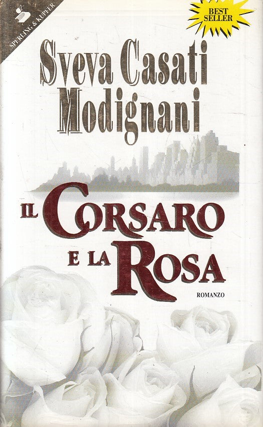Il corsaro e la rosa - Sveva Casati Modignani - Sperling Kupfer Pandora - JXS218