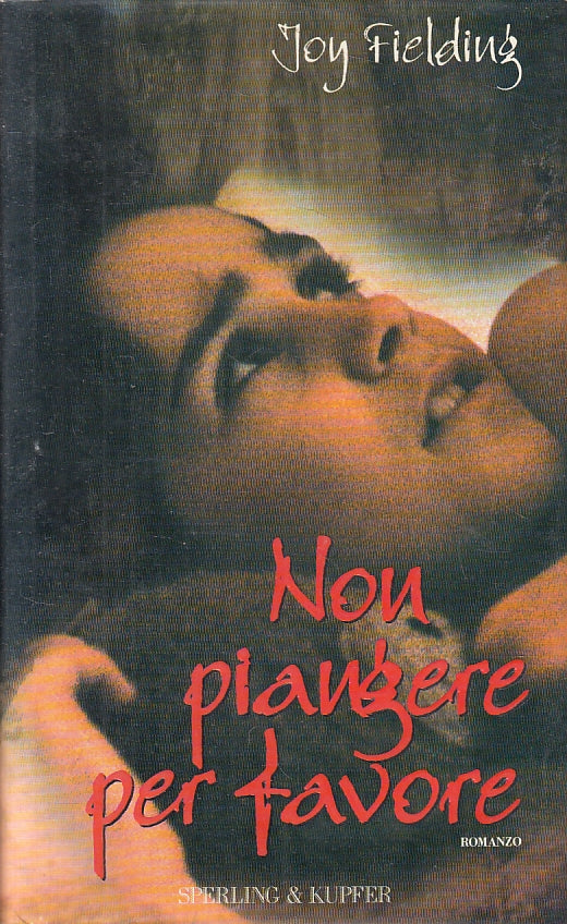 LN2- NON PIANGERE PER FAVORE - JOY FIELDING - SPERLING & KUPFER - CS- JXS95