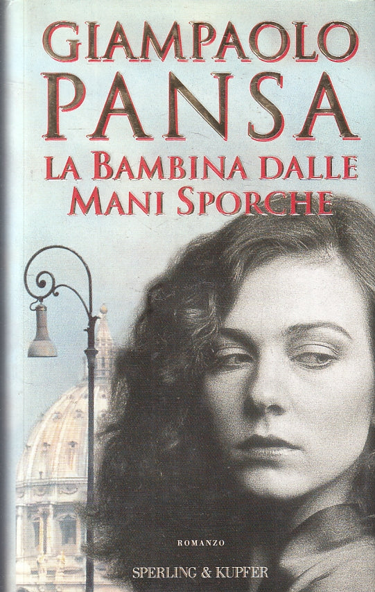 LA BAMBINA DALLE MANI SPORCHE - GIAMPAOLO PANSA - SPERLING ---- CS - JXS7