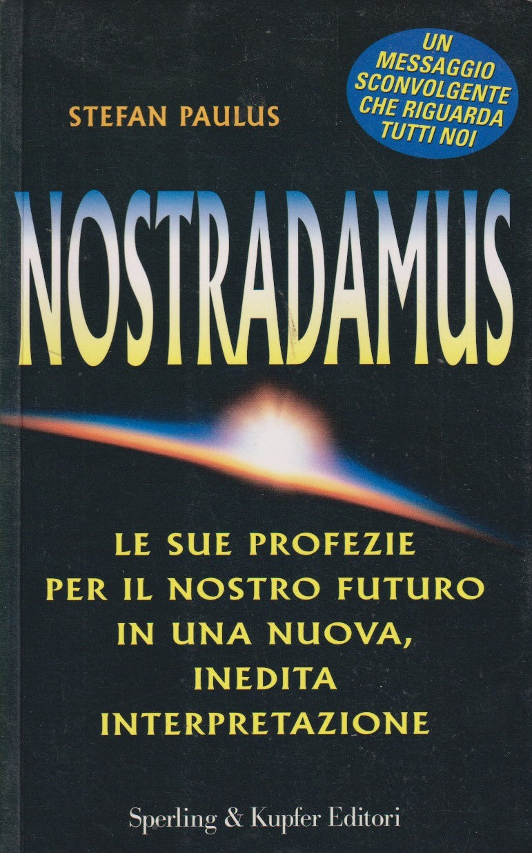 Nostradamus profezie per il nostro futuro - Stefan Paulus - Sperling - JXS212