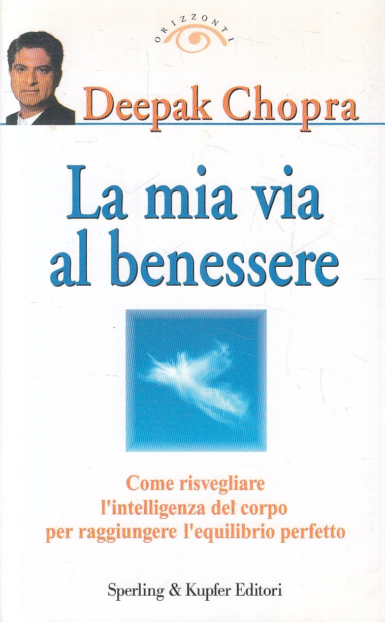 LZ- LA MIA VIA AL BENESSERE - DEEPAK CHOPRA- SPERLING & KUPFER--- 1997- B- YFS46