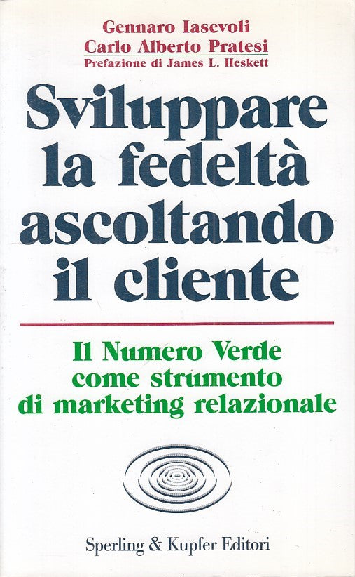 LS- SVILUPPARE LA FEDELTA' ASCOLTANDO IL CLIENTE-- SPERLING--- 1997 - B - ZFS324