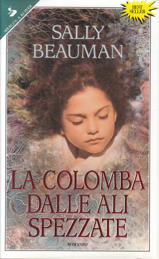 La colomba dalle ali spezzate - Sally Beauman - Sperling Pandora - JXS326