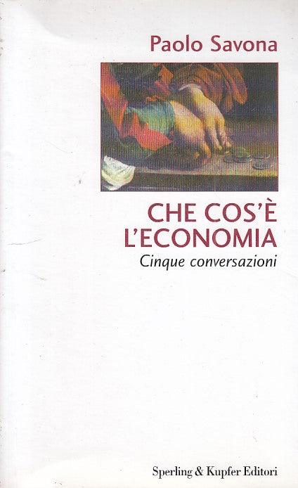 LZ- CHE COS'E' L'ECONOMIA - PAOLO SAVONA - SPERLING KUPFER --- 1999 - B - YFS722
