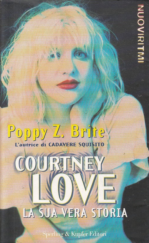 LS- COURTNEY LOVE LA SUA VERA STORIA - BRITE - SPERLING --- 1998 - BS - ZFS418