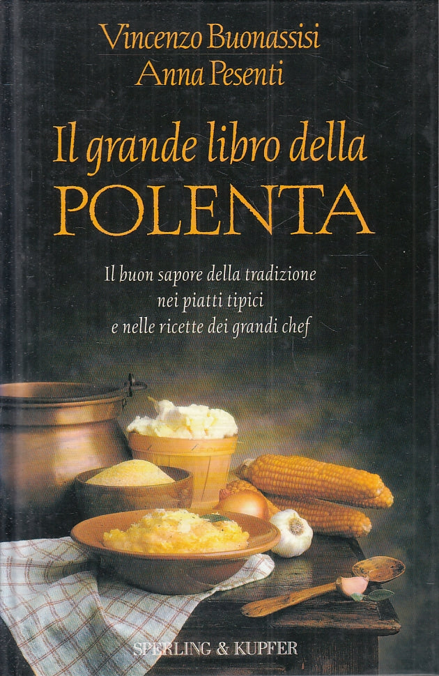LK- IL GRANDE LIBRO DELLA POLENTA- BUONASSISI PESENTI- SPERLING- 1998- C- ZFS135