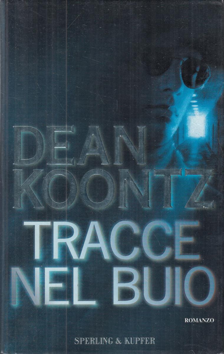 LN2- TRACCE NEL BUIO - DEAN KOONTZ - SPERLING KUPFER - CS- JXS71
