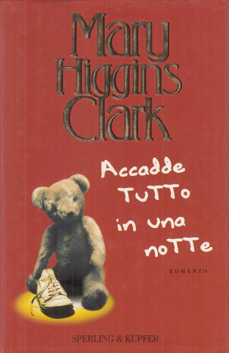 ACCADDE TUTTO IN UNA NOTTE - MARY HIGGINS CLARK- SPERLING KUPFER- CS- JXS70