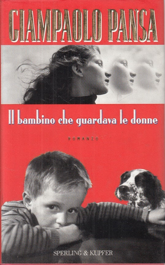 LN- IL BAMBINO CHE GUARDAVA LE DONNE - PANSA - SPERLING --- 1999 - CS - ZFS184