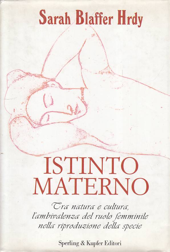 LZ- ISTINTO MATERNO - BLAFFER HRDY - SPERLING - GRANDI GUIDE-- 2001 - CS - YFS34