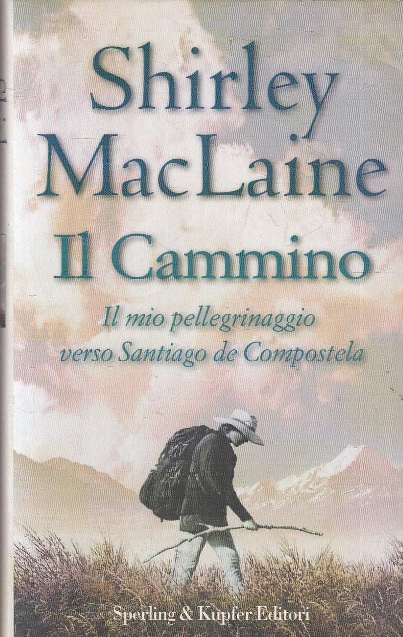 LN- IL CAMMINO SANTIAGO COMPOSTELA- SHIRLEY MACLAINE- SPERLING--- 2000-CS-YFS328