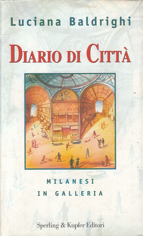 DIARIO DI CITTA' MILANESI GALLERIA- BALDRIGHI- SPERLING--- 2000- BS - YFS262