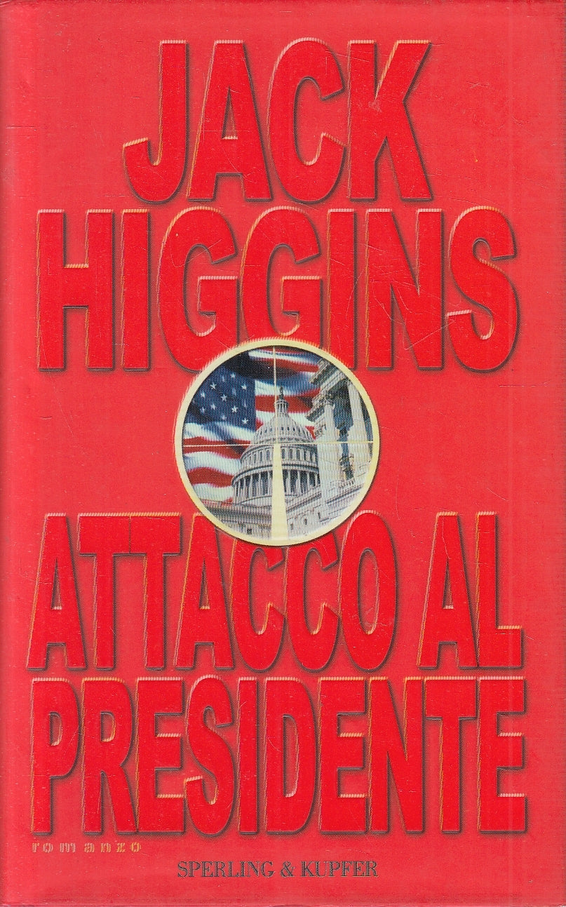 LN2- ATTACCO AL PRESIDENTE - JACK HIGGINS - SPERLING NARRATIVA - CS - JXS147
