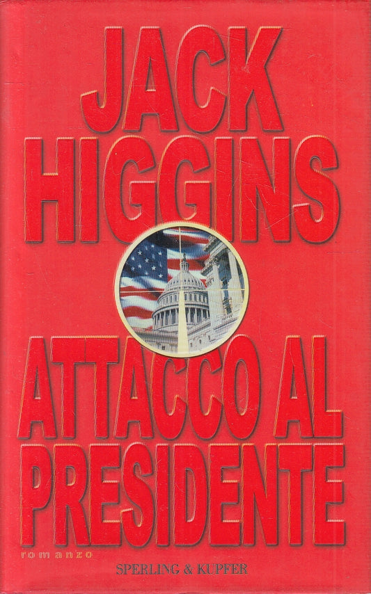 LN2- ATTACCO AL PRESIDENTE - JACK HIGGINS - SPERLING NARRATIVA - CS - JXS147