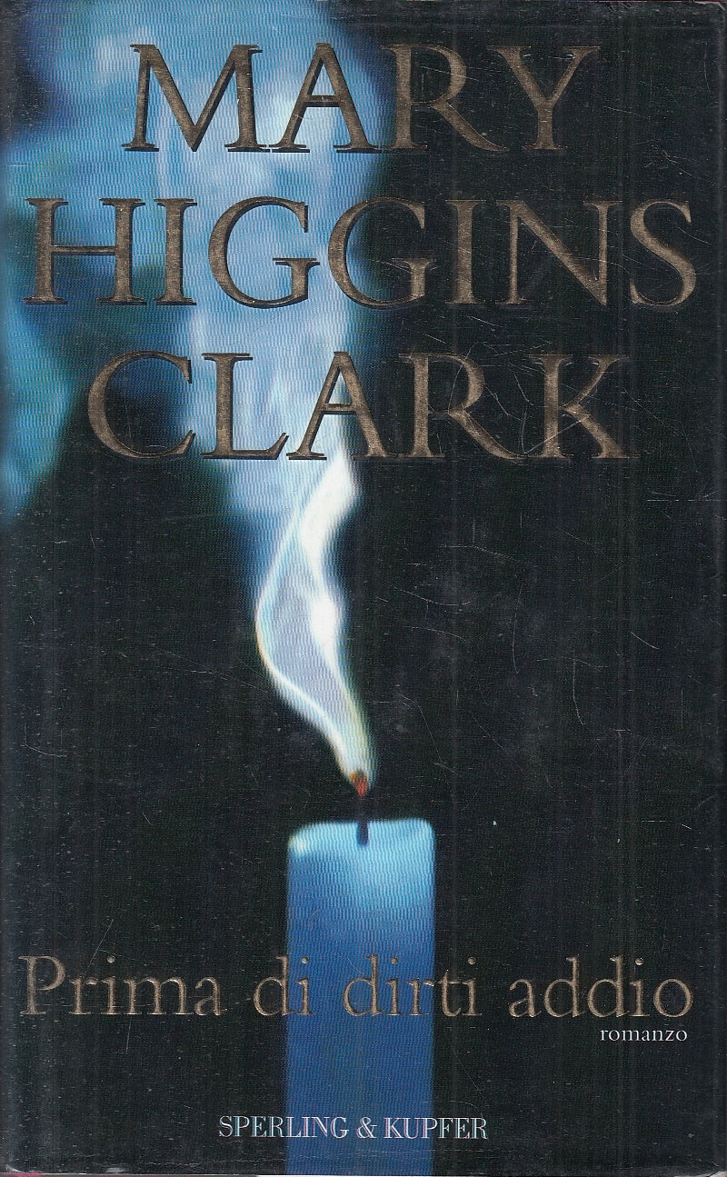 LN2- PRIMA DI DIRTI ADDIO - HIGGINS CLARK - SPERLING NARRATIVA - CS - JXS168
