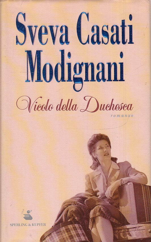 VICOLO DELLA DUCHESSA - SVEVA CASATI MODIGNANI - SPERLING KUPFER- CS- JXS36
