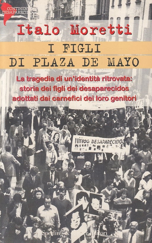 LS- I FIGLI DI PLAZA DE MAYO - MORETTI - SPERLING --- 2002 - B - ZFS540