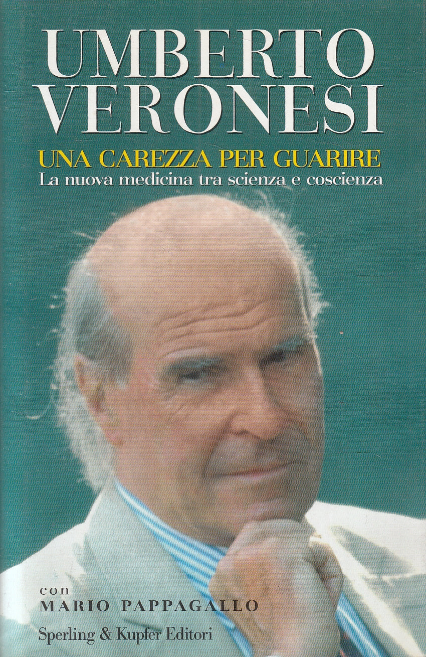 LN2- UNA CAREZZA PER GUARIRE - VERONESI PAPPAGALLO - SPERLING - CS - JXS137