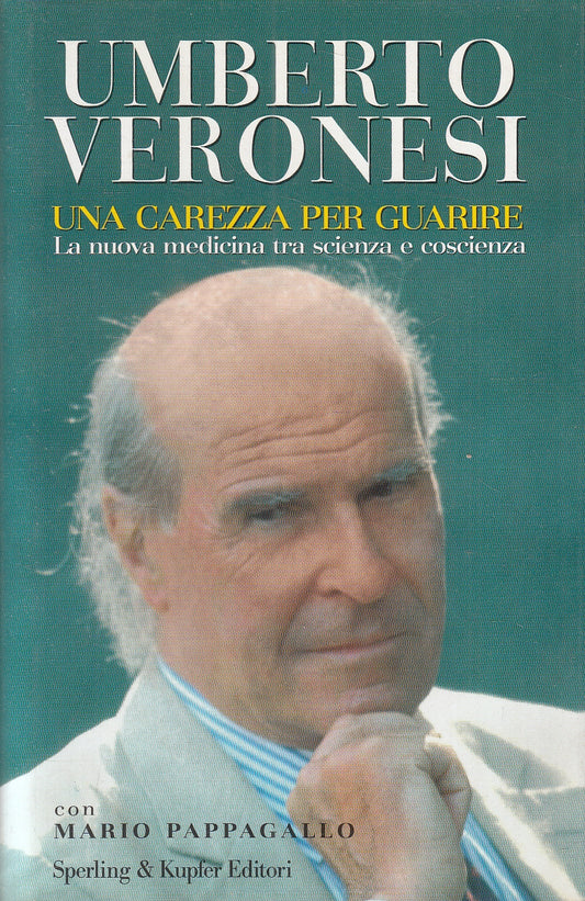 LN2- UNA CAREZZA PER GUARIRE - VERONESI PAPPAGALLO - SPERLING - CS - JXS137