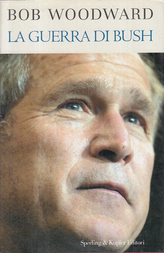 LS- LA GUERRA DI BUSH - WOODWARD - SPERLING - SAGGI -- 2003 - CS - ZFS477