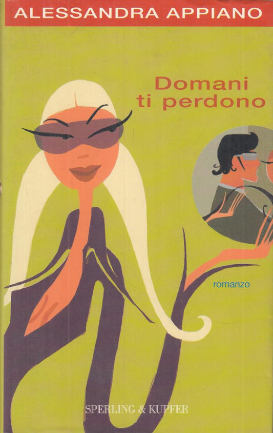 LN2- DOMANI TI PERDONO - ALESSANDRA APPIANO - SPERLING PAPERBACK - BS - JXS53