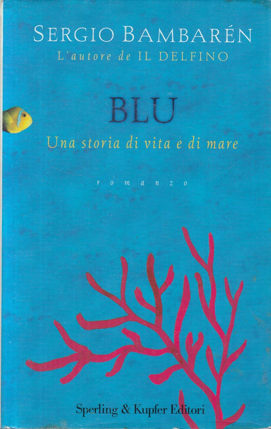 Blu Storia di vita e di mare - Sergio Bambaren - Sperling Parole - JXS329