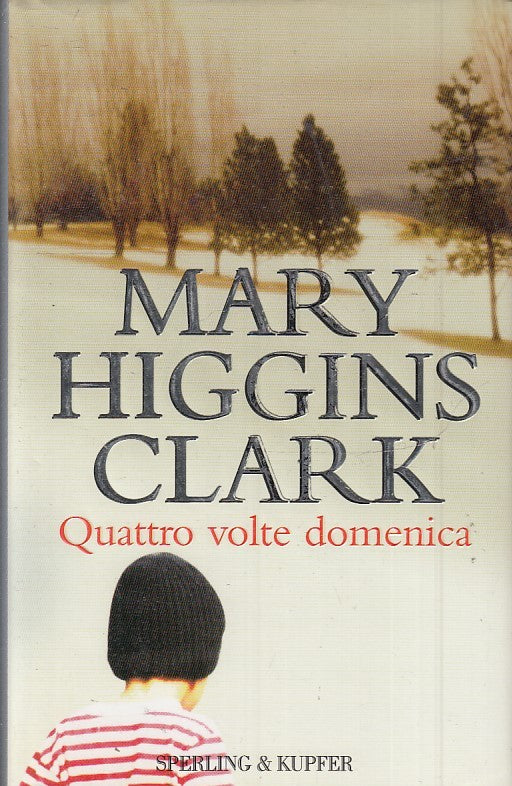 LN2- QUATTRO VOLTE LA DOMENICA - MARY HIGGINS CLARK - SPERLING KUPFER- CS- JXS53