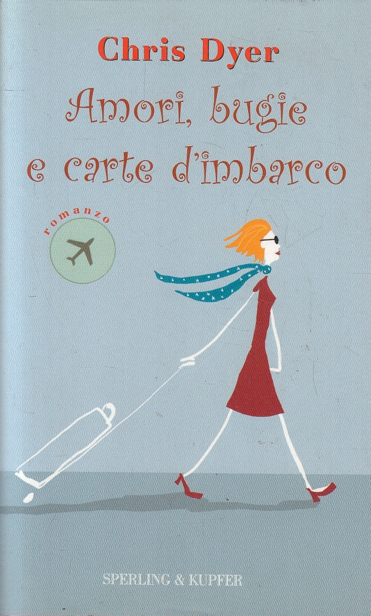 LN2- AMORI, BUGIE E CARTE D'IMBARCO - CHRIS DYER - SPERLING - BS - JXS93