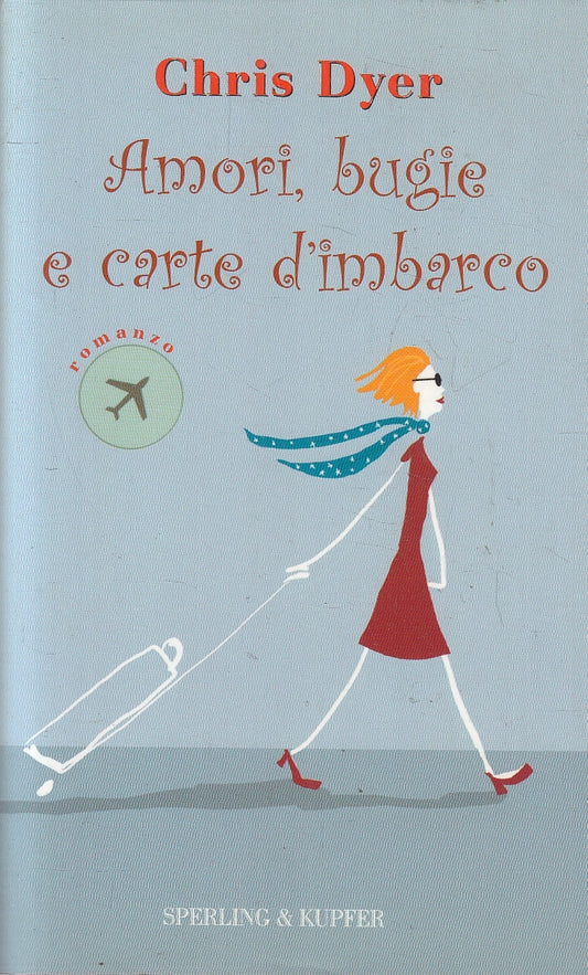 LN2- AMORI, BUGIE E CARTE D'IMBARCO - CHRIS DYER - SPERLING - BS - JXS93