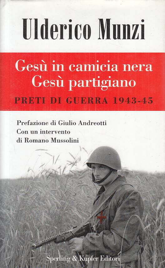 Gesu' in camicia nera Gesu' partigiano- Ulderico Munzi- Sperling- 1a ed.- ZFS409